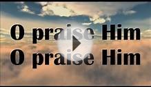 O Praise Him - David Crowder Band (Music Video with Lyrics